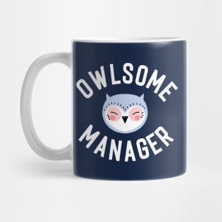 Owlsome Manager Pun - Funny Gift Idea Mug